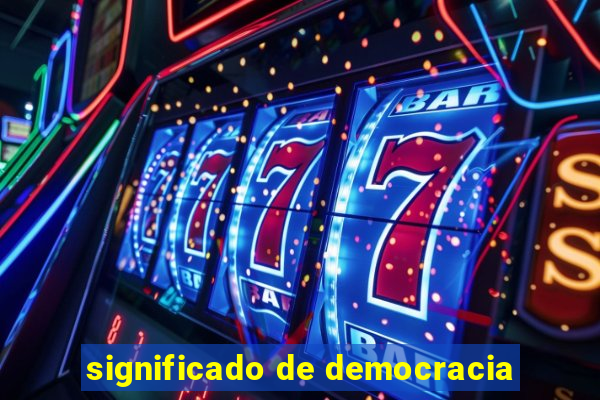 significado de democracia